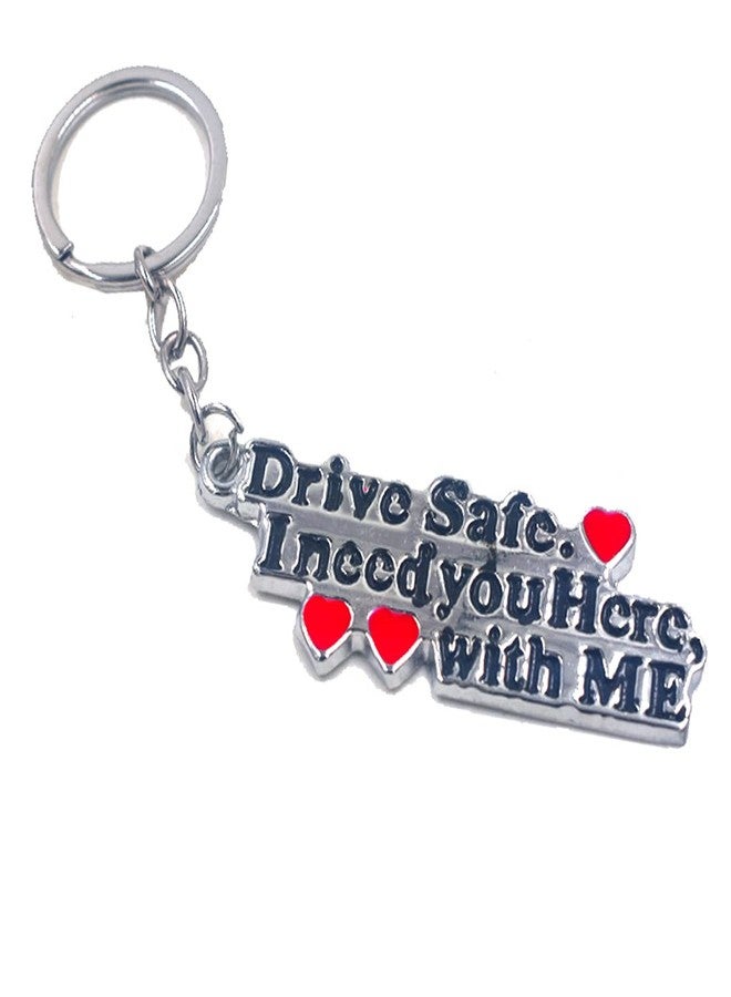 AFH Drive Safe I Need You Here with Me Care Message Silver Decorative Gifiting Key Chain - Image 1